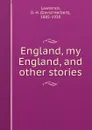England, my England, and other stories - David Herbert Lawrence