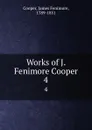 Works of J. Fenimore Cooper. 4 - Cooper James Fenimore