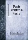 Paris ventre a terre - Théodore Barrière