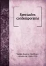 Spectacles contemporains - Eugène-Melchior Vogüé