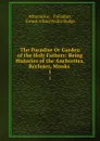 The Paradise Or Garden of the Holy Fathers: Being Histories of the Anchorites, Recluses, Monks . 1 - Athanasius