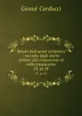 Rerum italicarum scriptores : raccolta degli storici italiani dal cinquecento al millecinquecento. 23, pt.1b - Giosuè Carducci