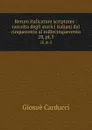 Rerum italicarum scriptores : raccolta degli storici italiani dal cinquecento al millecinquecento. 28, pt.3 - Giosuè Carducci