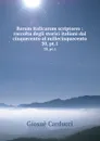 Rerum italicarum scriptores : raccolta degli storici italiani dal cinquecento al millecinquecento. 30, pt.1 - Giosuè Carducci