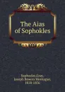 The Aias of Sophokles - Gray Sophocles