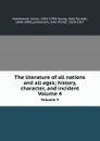 The literature of all nations and all ages; history, character, and incident. Volume 4 - Julian Hawthorne