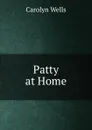 Patty at Home - Carolyn Wells