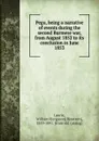Pegu, being a narrative of events during the second Burmese war, from August 1852 to its conclusion in June 1853 - William Ferguson Beatson Laurie