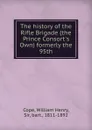 The history of the Rifle Brigade (the Prince Consort.s Own) formerly the 95th - William Henry Cope