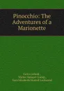 Pinocchio: The Adventures of a Marionette - Carlo Collodi