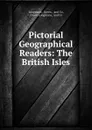 Pictorial Geographical Readers: The British Isles - Green Longmans