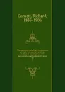 The universal anthology : a collection of the best literature, ancient, mediaeval and modern, with biographical and explanatory notes. 33 - Richard Garnett