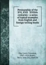 Penmanship of the XVI, XVII . XVIIIth centuries : a series of typical examples from English and foreign writing books - Lewis Foreman Day