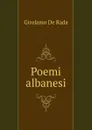 Poemi albanesi - Girolamo de Rada