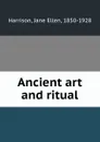 Ancient art and ritual - J.E. Harrison