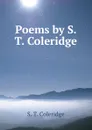 Poems by S. T. Coleridge - S.T. Coleridge