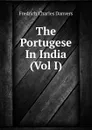 The Portugese In India  (Vol I) - Fredrich Charles Danvers