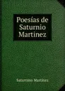 Poesias de Saturnio Martinez - Saturnino Martínez