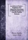 La sottie en France : fragment d.un repertoire historique et bibliographique de l.ancien theatre francais - Emile Picot