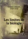Les limites de la biologie - Joseph Grasset