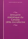 Annuaire statistique du Canada 1896 microforme - Canada. Ministère de l'agriculture