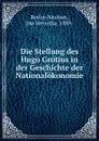 Die Stellung des Hugo Grotius in der Geschichte der Nationalokonomie - Ilse Veronika Berlin-Neubart