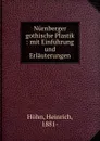 Nurnberger gothische Plastik : mit Einfuhrung und Erlauterungen - Heinrich Höhn