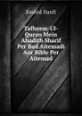 Tafheem-Ul-Quran Mein Ahadith Sharif Per Bud Aitemadi Aur Bible Per Aitemad - Rashid Hanfi