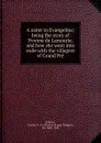 A sister to Evangeline; being the story of Yvonne de Lamourie, and how she went into exile with the villagers of Grand Pre - Charles George Douglas Roberts