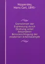 Grenzlinien der Erpressung durch Drohung unter besonderer Berucksichtigung der modernen Arbeitskampfe - Hans Carl Nipperdey