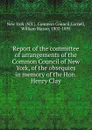 Report of the committee of arrangements of the Common Council of New York, of the obsequies in memory of the Hon. Henry Clay - William Mason Cornell