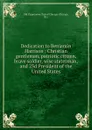 Dedication to Benjamin Harrison : Christian gentleman, patriotic citizen, brave soldier, wise statesman, and 23d President of the United States - Chicago