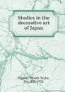 Studies in the decorative art of Japan - Francis Taylor Piggott