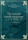 The Lincoln family magazine. v. 1-2 1916-17 - William Montgomery Clemens