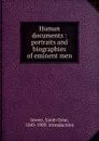 Human documents : portraits and biographies of eminent men - Sarah Orne Jewett