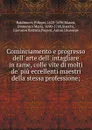 Cominciamento e progresso dell. arte dell. intagliare in rame, colle vite di molti de. piu eccellenti maestri della stessa professione; - Filippo Baldinucci