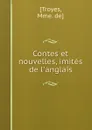 Contes et nouvelles, imites de l.anglais - Mme de Troyes