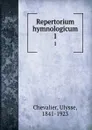Repertorium hymnologicum. 1 - Ulysse Chevalier