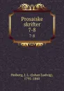 Prosaiske skrifter. 7-8 - Johan Ludvig Heiberg