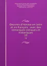 Oeuvres d.Horace en latin et en francois : avec des remarques critiques et historiques. 10 - Dacier Horace