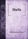 Shells - Ella Wheeler Wilcox