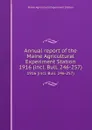 Annual report of the Maine Agricultural Experiment Station. 1916 (incl. Bull. 246-257) - Maine Agricultural Experiment Station