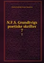 N.F.S. Grundtvigs poetiske skrifter. 7 - N. F. S. Grundtvig