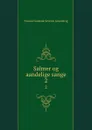 Salmer og aandelige sange. 2 - N. F. S. Grundtvig