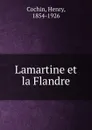 Lamartine et la Flandre - Henry Cochin