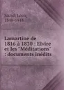 Lamartine de 1816 a 1830 : Elvire et les 