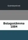 Bolagsstamma 1884 - Grytnäsarkivet