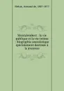 Montalembert : la vie publique et la vie intime : biographie anecdotique specialement destinee a la jeunesse - Armand de Melun