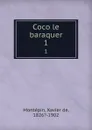 Coco le baraquer. 1 - Xavier de Montepin