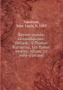 Rayons croises; Leonardesques; Heliade; A Thamar Karsavina; Les flames mortes; Album; Le stele d.un ami - Jean-Louis Vaudoyer